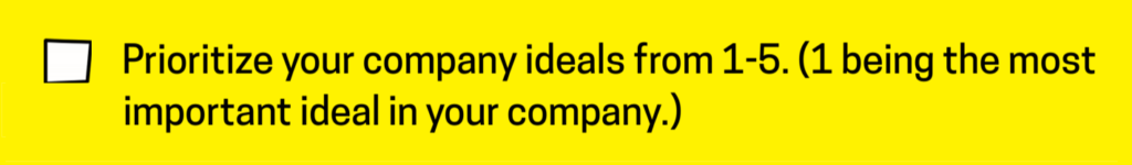 Prioritize your company ideals 